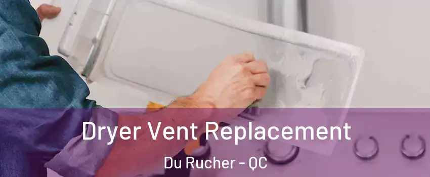  Dryer Vent Replacement Du Rucher - QC