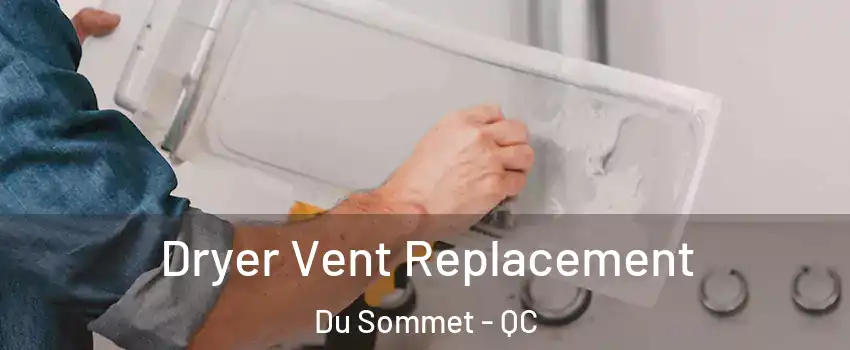  Dryer Vent Replacement Du Sommet - QC