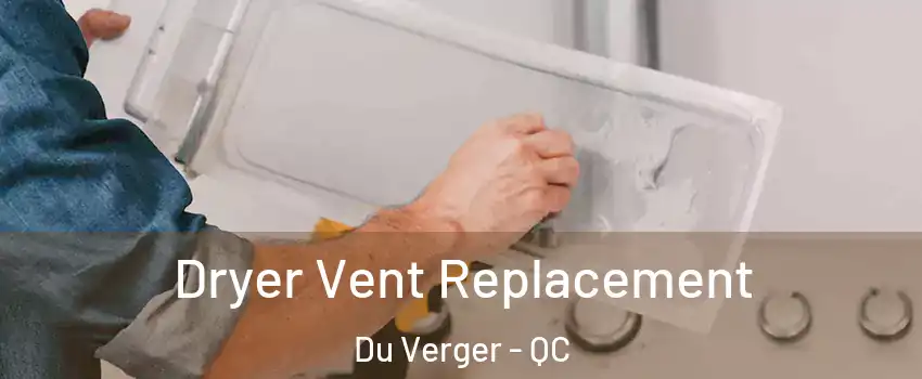  Dryer Vent Replacement Du Verger - QC
