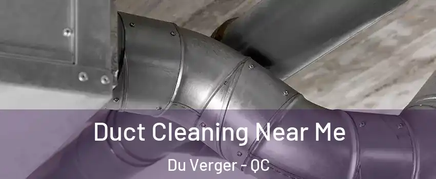  Duct Cleaning Near Me Du Verger - QC