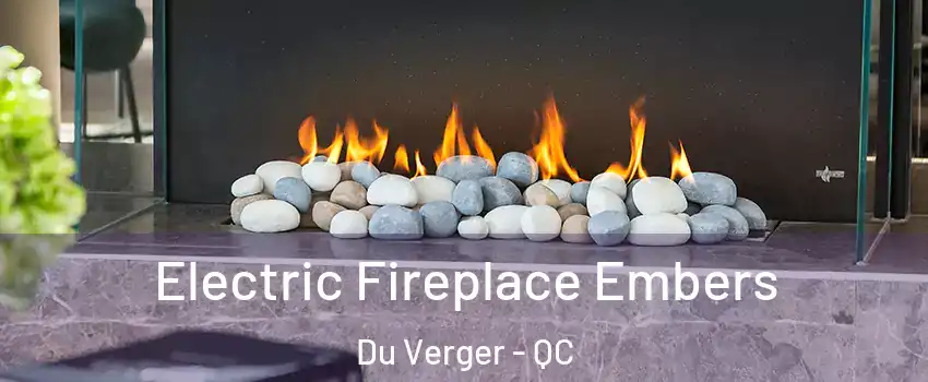  Electric Fireplace Embers Du Verger - QC
