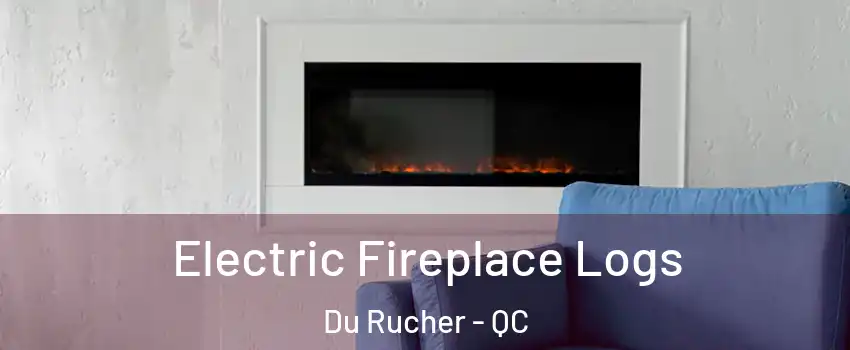  Electric Fireplace Logs Du Rucher - QC