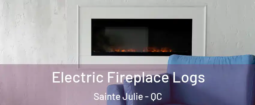  Electric Fireplace Logs Sainte Julie - QC