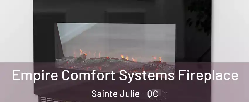  Empire Comfort Systems Fireplace Sainte Julie - QC