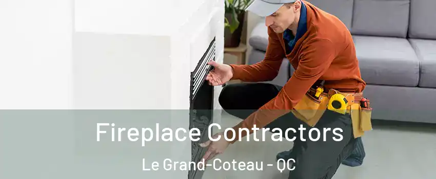  Fireplace Contractors Le Grand-Coteau - QC