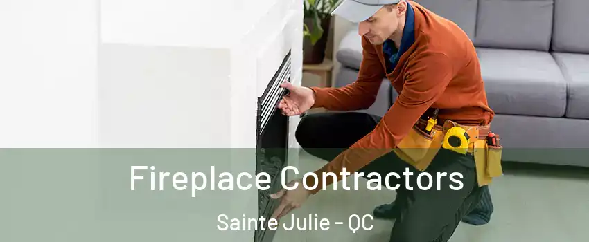  Fireplace Contractors Sainte Julie - QC