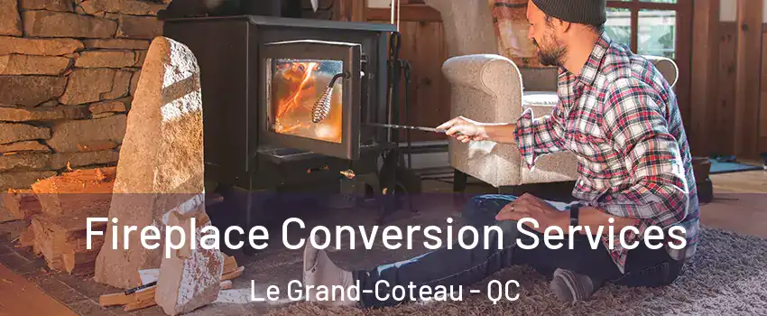  Fireplace Conversion Services Le Grand-Coteau - QC