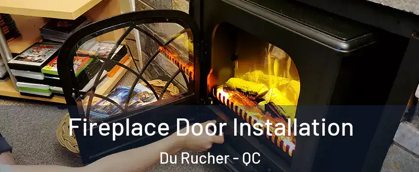  Fireplace Door Installation Du Rucher - QC
