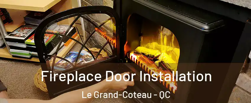  Fireplace Door Installation Le Grand-Coteau - QC