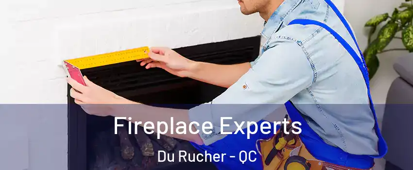  Fireplace Experts Du Rucher - QC