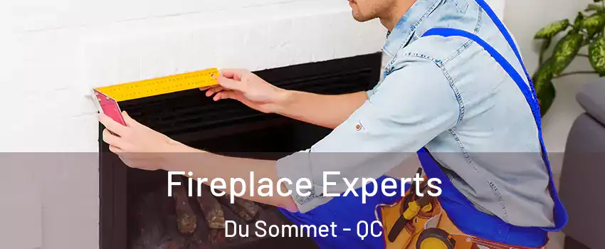  Fireplace Experts Du Sommet - QC
