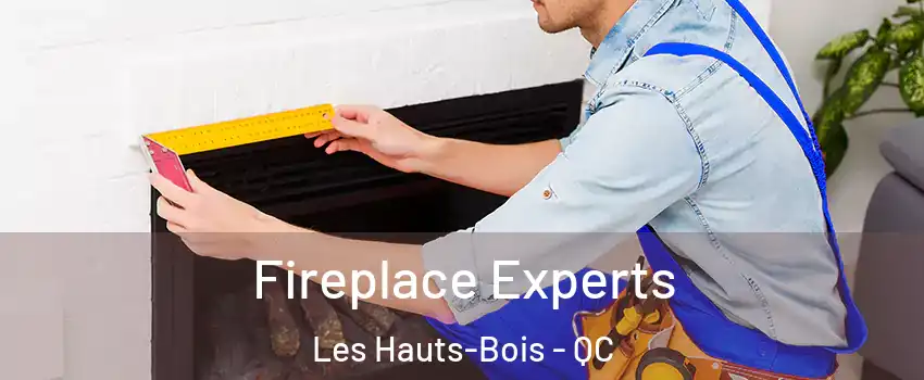  Fireplace Experts Les Hauts-Bois - QC