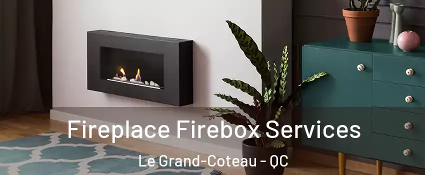  Fireplace Firebox Services Le Grand-Coteau - QC