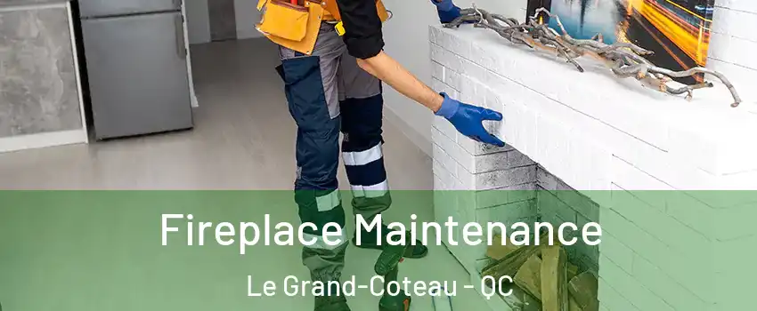  Fireplace Maintenance Le Grand-Coteau - QC