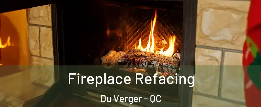  Fireplace Refacing Du Verger - QC