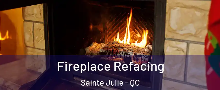  Fireplace Refacing Sainte Julie - QC