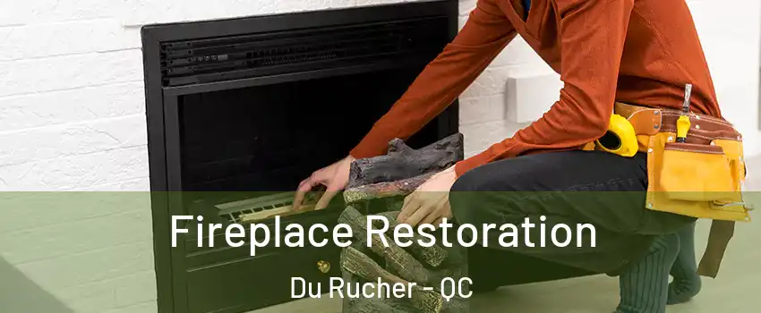  Fireplace Restoration Du Rucher - QC