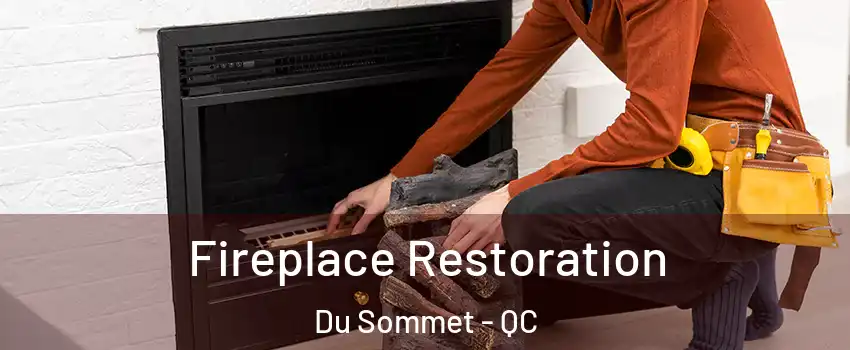  Fireplace Restoration Du Sommet - QC