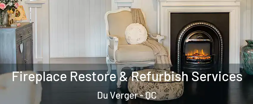  Fireplace Restore & Refurbish Services Du Verger - QC