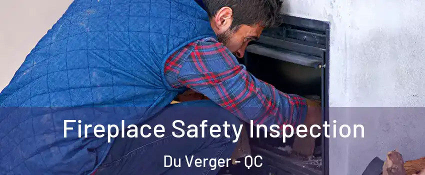  Fireplace Safety Inspection Du Verger - QC