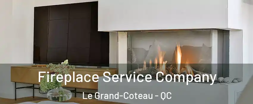  Fireplace Service Company Le Grand-Coteau - QC