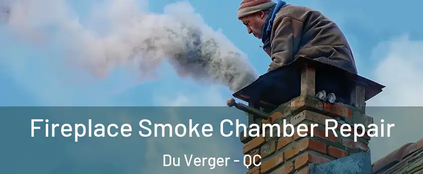  Fireplace Smoke Chamber Repair Du Verger - QC