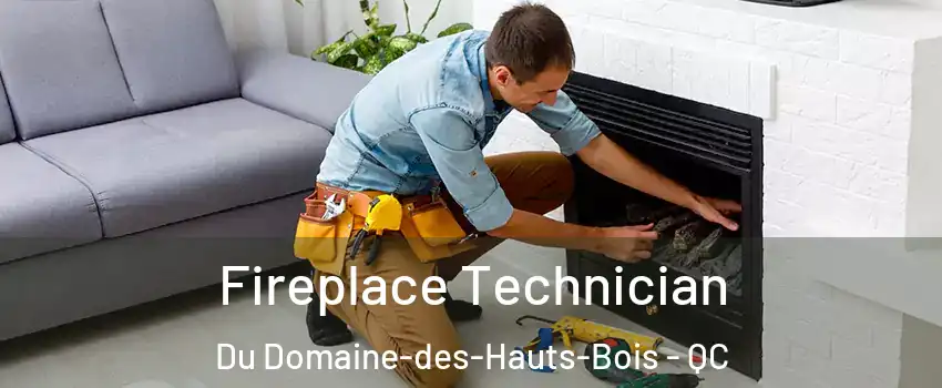  Fireplace Technician Du Domaine-des-Hauts-Bois - QC