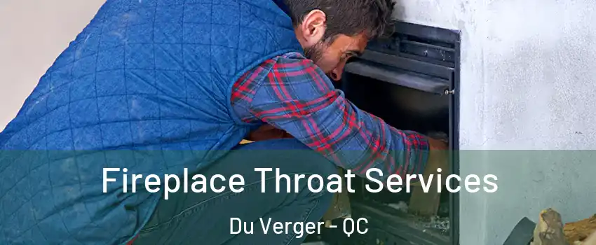  Fireplace Throat Services Du Verger - QC