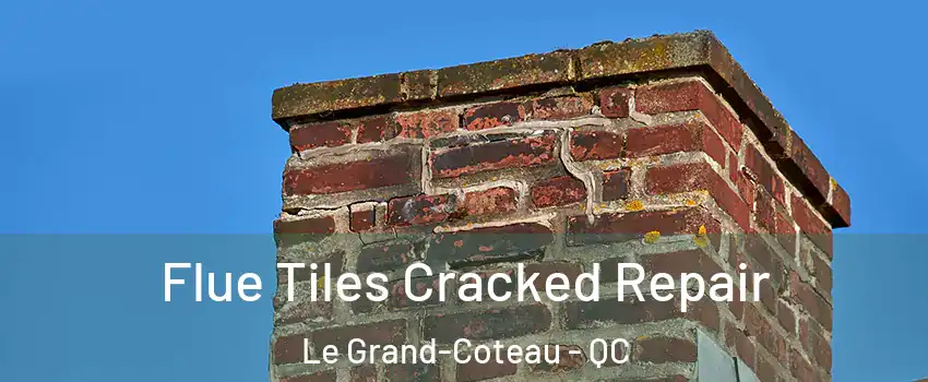  Flue Tiles Cracked Repair Le Grand-Coteau - QC