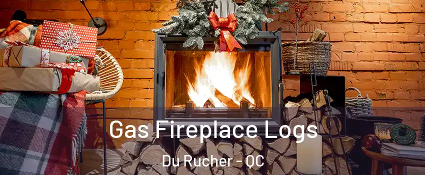  Gas Fireplace Logs Du Rucher - QC