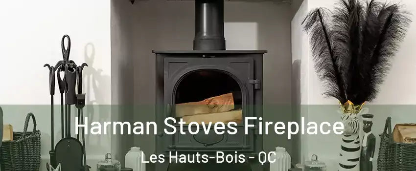  Harman Stoves Fireplace Les Hauts-Bois - QC
