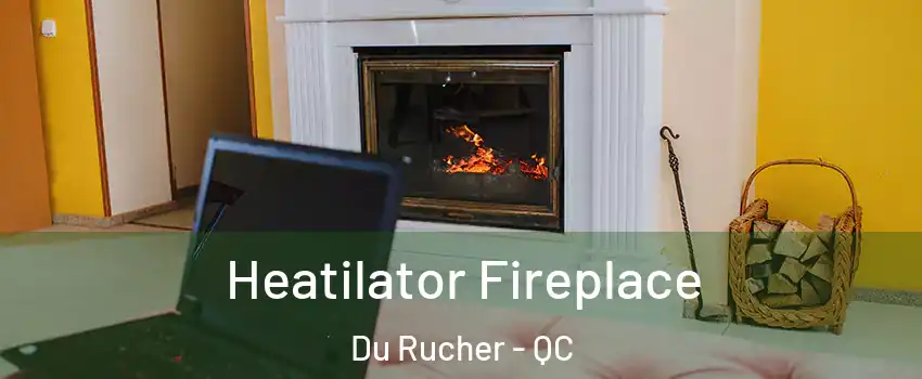  Heatilator Fireplace Du Rucher - QC