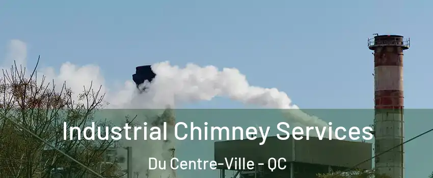  Industrial Chimney Services Du Centre-Ville - QC