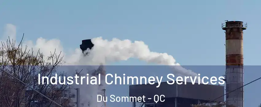  Industrial Chimney Services Du Sommet - QC