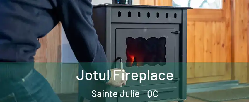  Jotul Fireplace Sainte Julie - QC