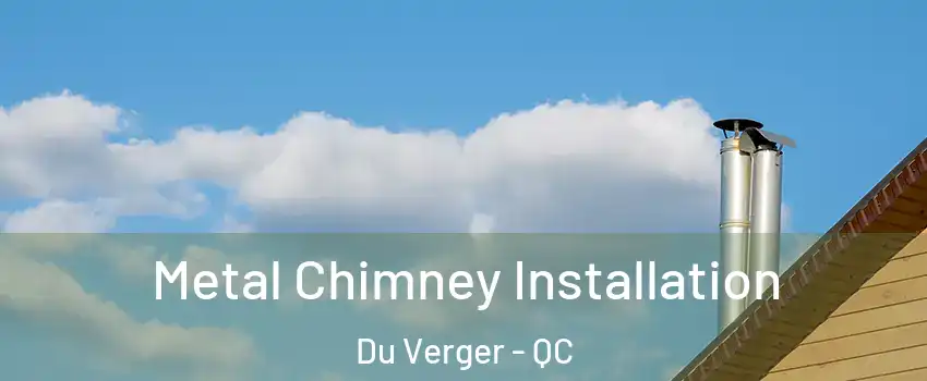  Metal Chimney Installation Du Verger - QC