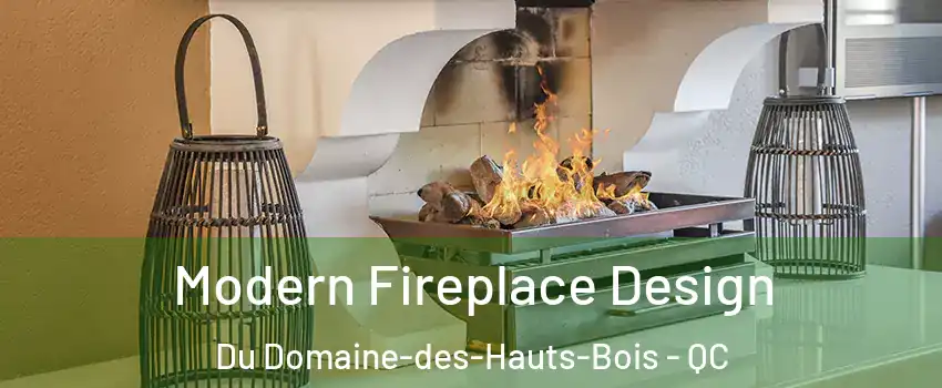  Modern Fireplace Design Du Domaine-des-Hauts-Bois - QC