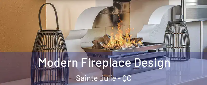  Modern Fireplace Design Sainte Julie - QC