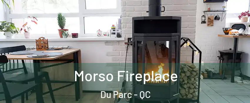  Morso Fireplace Du Parc - QC