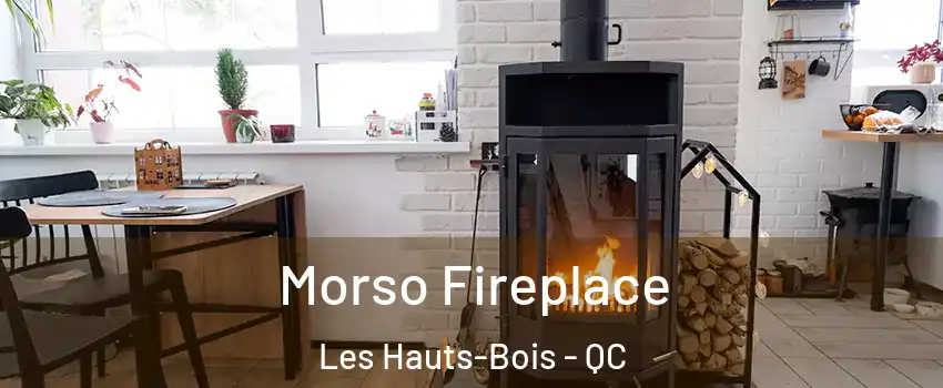  Morso Fireplace Les Hauts-Bois - QC
