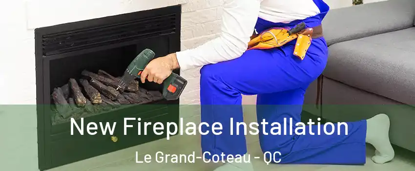  New Fireplace Installation Le Grand-Coteau - QC