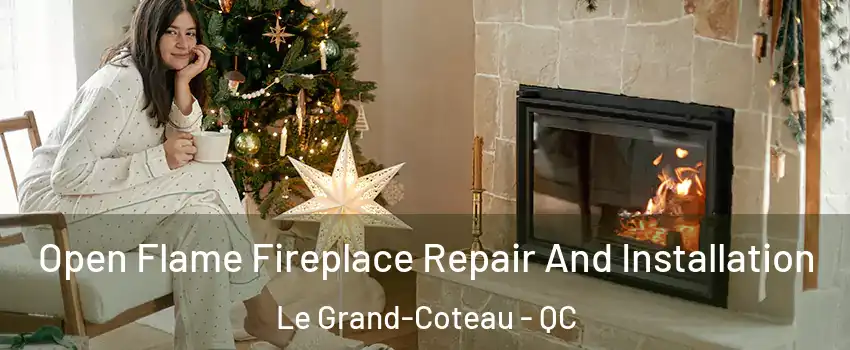  Open Flame Fireplace Repair And Installation Le Grand-Coteau - QC