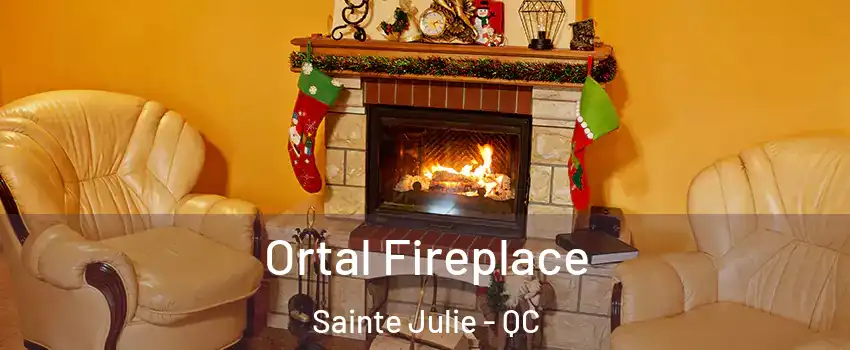  Ortal Fireplace Sainte Julie - QC