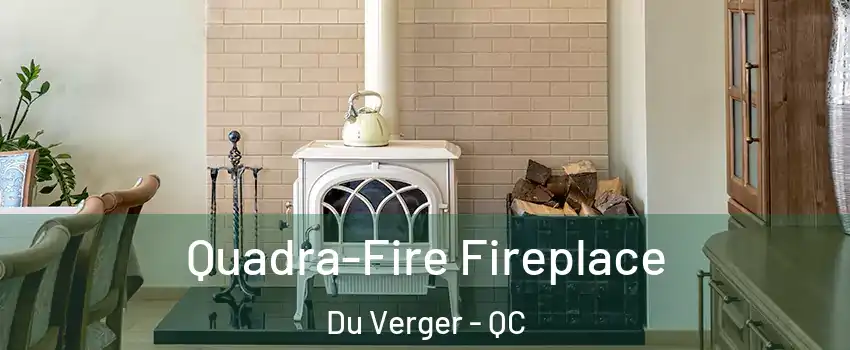  Quadra-Fire Fireplace Du Verger - QC