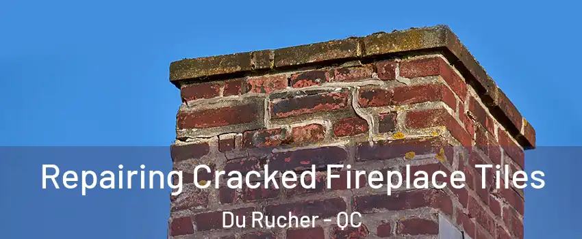  Repairing Cracked Fireplace Tiles Du Rucher - QC