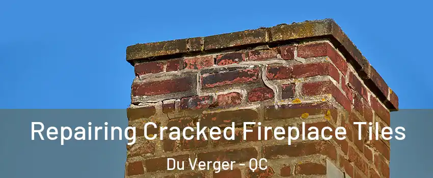  Repairing Cracked Fireplace Tiles Du Verger - QC