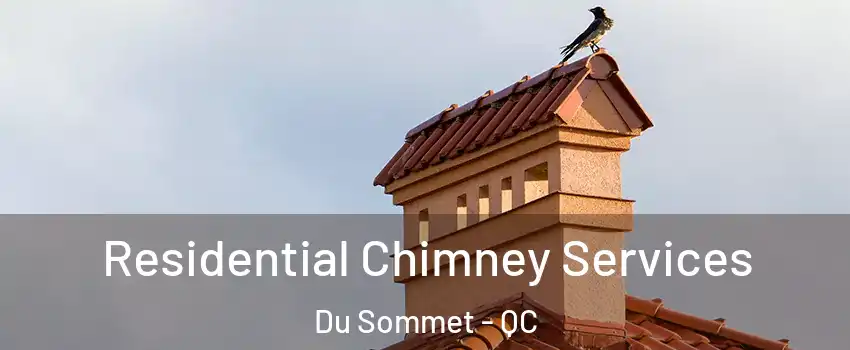  Residential Chimney Services Du Sommet - QC