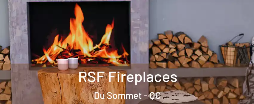  RSF Fireplaces Du Sommet - QC