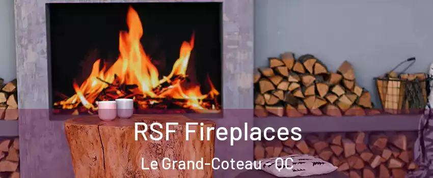  RSF Fireplaces Le Grand-Coteau - QC
