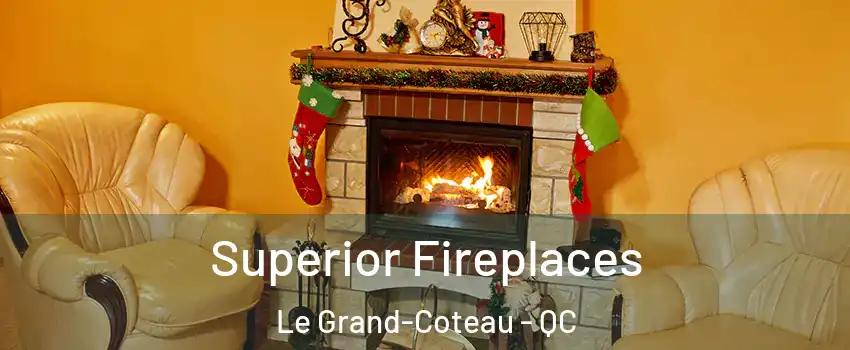  Superior Fireplaces Le Grand-Coteau - QC